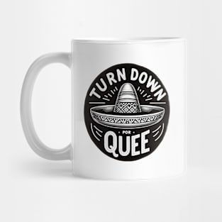 Turn Down Por Que Mexican Sombrero Funny Saying Quote Mug